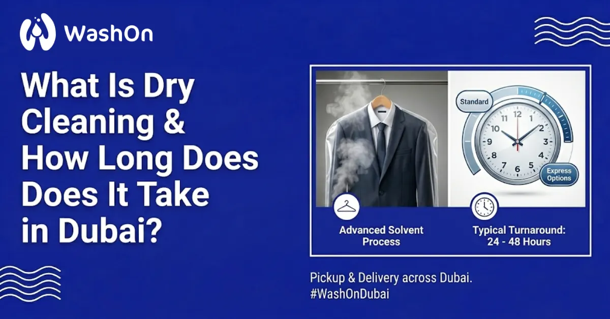 What Is Dry Cleaning & How Long Does It Take in Dubai?