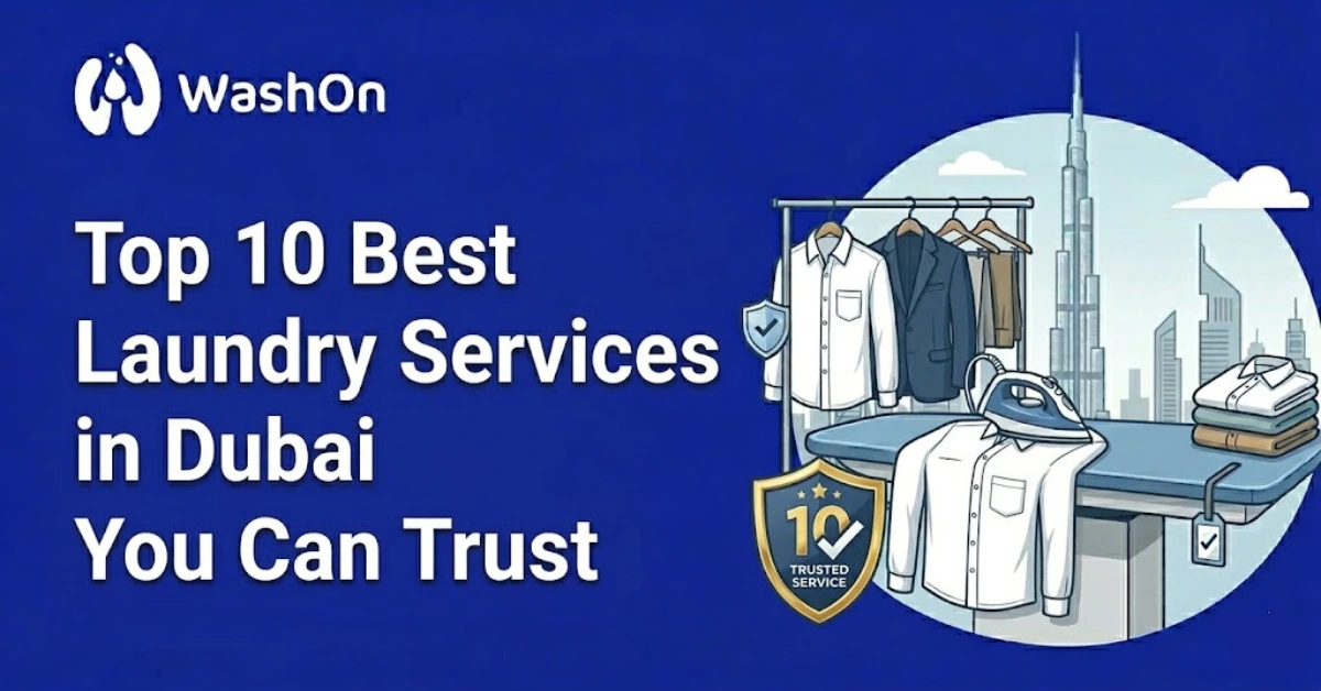 Top 10 Best Laundry Services in Dubai You Can Trust