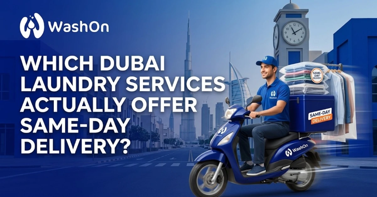 Which Dubai Laundry Services Actually Offer Same-Day Delivery?